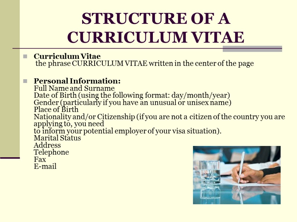 STRUCTURE OF A CURRICULUM VITAE Curriculum Vitae the phrase CURRICULUM VITAE written in the